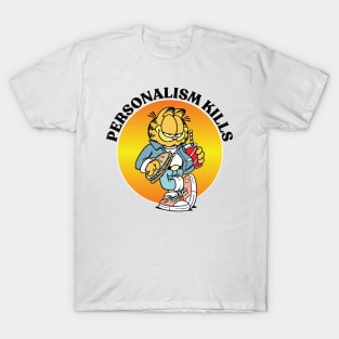 PERSONALISM KILLS T-Shirt